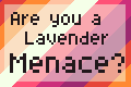 A lesbian pride button that says 'are you a lavender menace?
